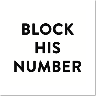 Block His Number. No, now. Posters and Art